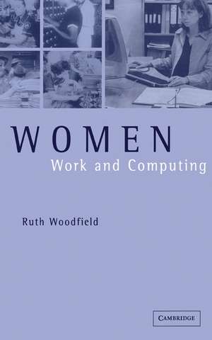 Women, Work and Computing de Ruth Woodfield