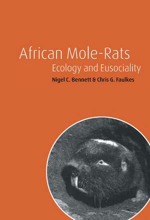 African Mole-Rats: Ecology and Eusociality de Nigel C. Bennett