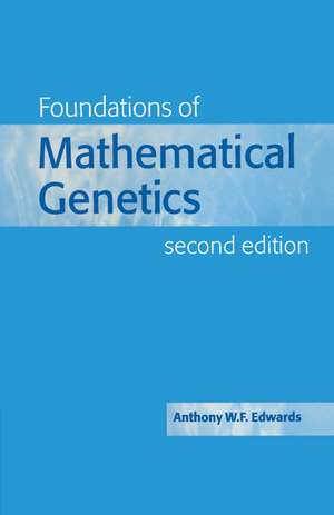 Foundations of Mathematical Genetics de Anthony W. F. Edwards