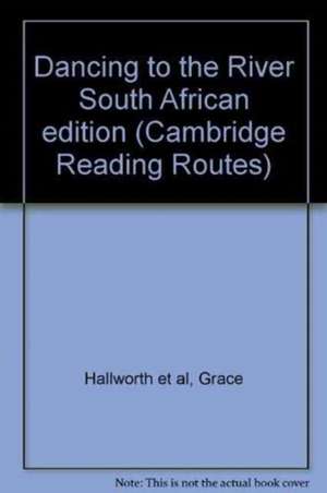 Dancing to the River South African edition de Grace Hallworth et al