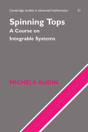 Spinning Tops: A Course on Integrable Systems de M. Audin