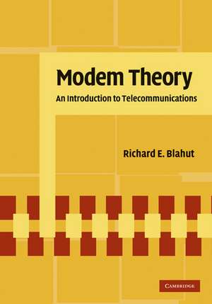 Modem Theory: An Introduction to Telecommunications de Richard E. Blahut