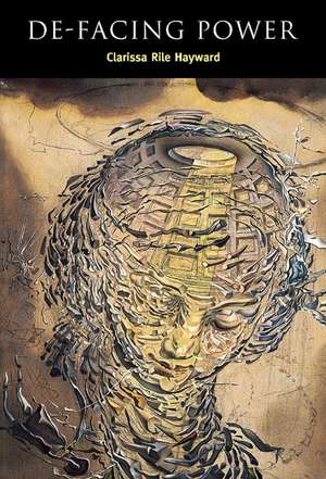De-Facing Power de Clarissa Rile Hayward