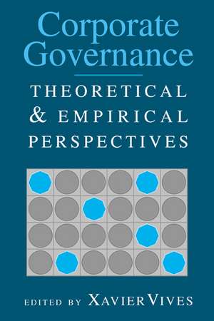 Corporate Governance: Theoretical and Empirical Perspectives de Xavier Vives
