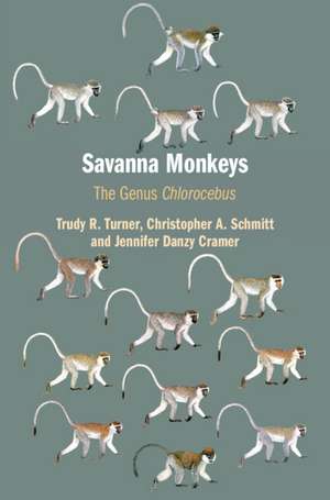 Savanna Monkeys: The Genus Chlorocebus de Trudy R. Turner