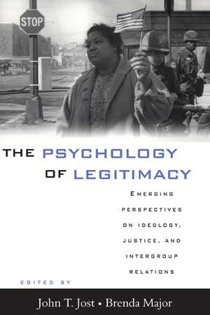 The Psychology of Legitimacy: Emerging Perspectives on Ideology, Justice, and Intergroup Relations de John T. Jost