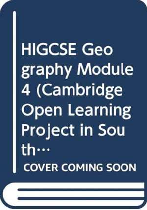 HIGCSE Geography Module 4 de Cambridge International Examinations