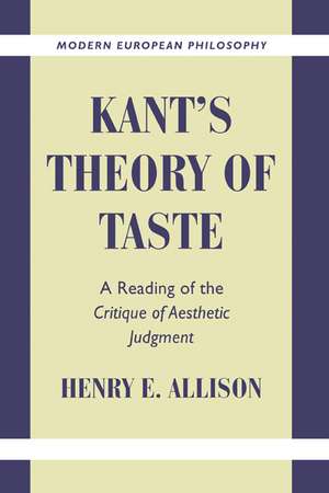 Kant's Theory of Taste: A Reading of the Critique of Aesthetic Judgment de Henry E. Allison