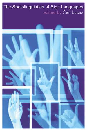 The Sociolinguistics of Sign Languages de Ceil Lucas