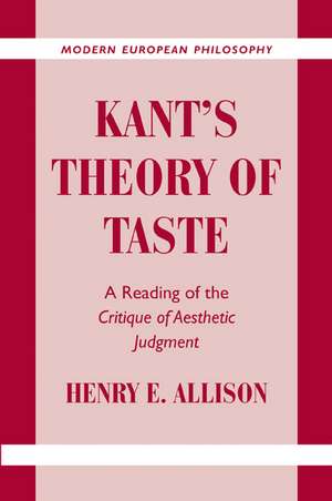 Kant's Theory of Taste: A Reading of the Critique of Aesthetic Judgment de Henry E. Allison