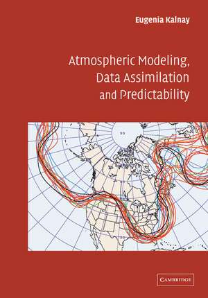 Atmospheric Modeling, Data Assimilation and Predictability de Eugenia Kalnay