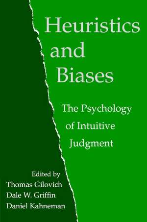 Heuristics and Biases: The Psychology of Intuitive Judgment de Thomas Gilovich