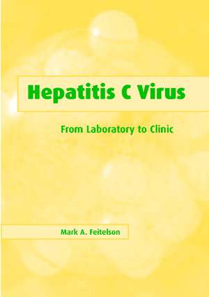 Hepatitis C Virus: From Laboratory to Clinic de Mark A. Feitelson