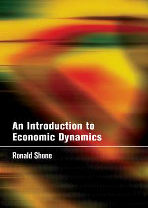 An Introduction to Economic Dynamics de Ronald Shone