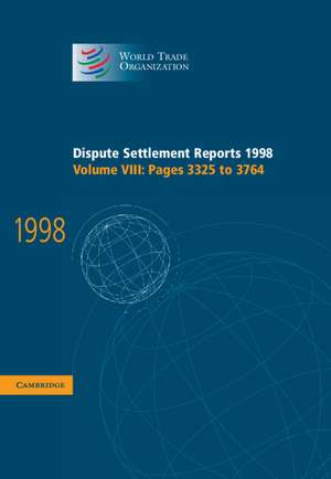 Dispute Settlement Reports 1998: Volume 8, Pages 3325-3764 de World Trade Organization