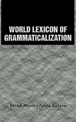 World Lexicon of Grammaticalization de Bernd Heine