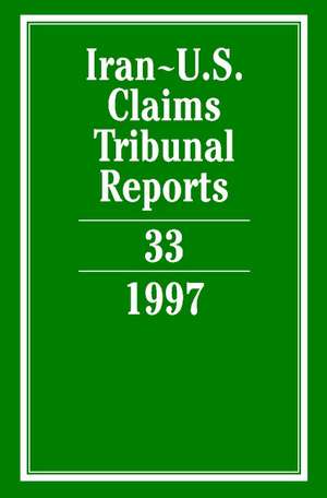 Iran-U.S. Claims Tribunal Reports: Volume 33 de Edward Helgeson