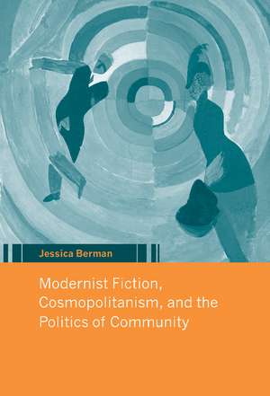 Modernist Fiction, Cosmopolitanism and the Politics of Community de Jessica Berman