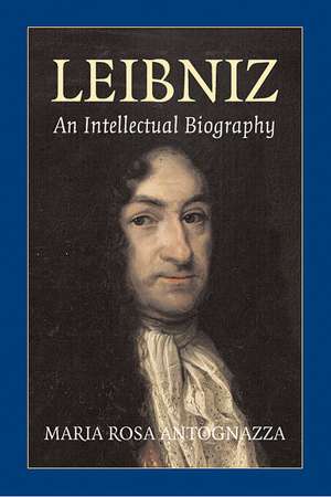 Leibniz: An Intellectual Biography de Maria Rosa Antognazza
