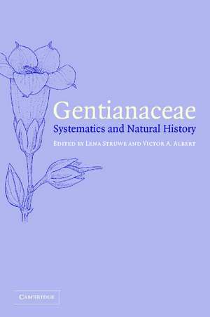 Gentianaceae: Systematics and Natural History de Lena Struwe