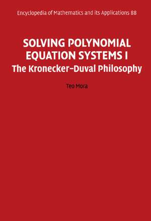 Solving Polynomial Equation Systems I: The Kronecker-Duval Philosophy de Teo Mora