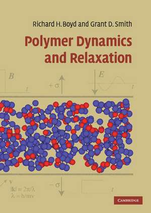 Polymer Dynamics and Relaxation de Richard Boyd