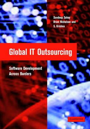 Global IT Outsourcing: Software Development across Borders de Sundeep Sahay