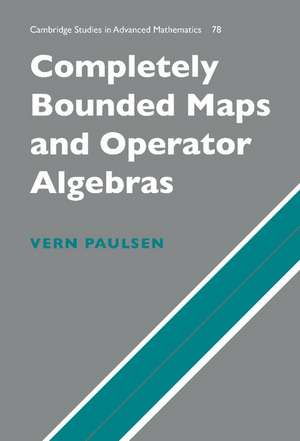 Completely Bounded Maps and Operator Algebras de Vern Paulsen