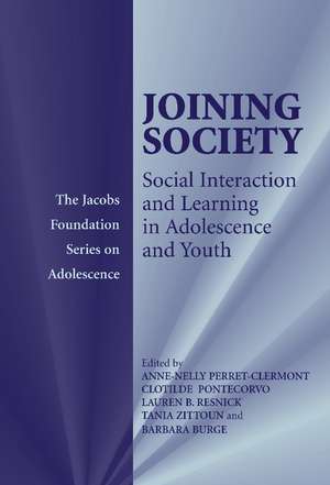 Joining Society: Social Interaction and Learning in Adolescence and Youth de Anne-Nelly Perret-Clermont
