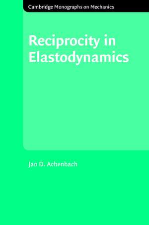 Reciprocity in Elastodynamics de J. D. Achenbach