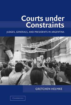 Courts under Constraints: Judges, Generals, and Presidents in Argentina de Gretchen Helmke