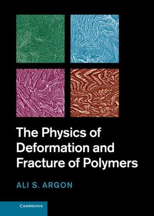 The Physics of Deformation and Fracture of Polymers de A. S. Argon