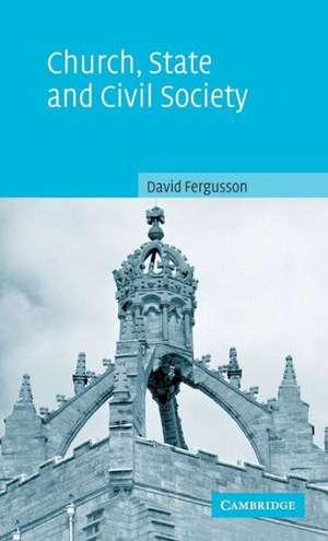 Church, State and Civil Society de David Fergusson