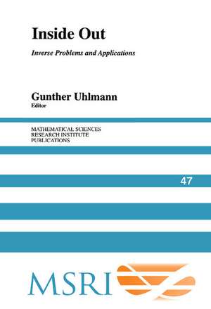 Inside Out: Inverse Problems and Applications de Gunther Uhlmann