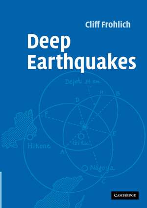 Deep Earthquakes de Cliff Frohlich