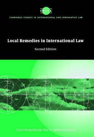 Local Remedies in International Law de Chittharanjan Felix Amerasinghe