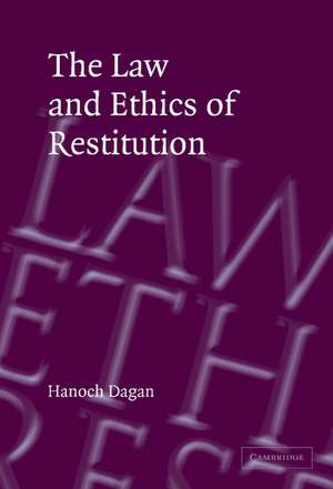 The Law and Ethics of Restitution de Hanoch Dagan