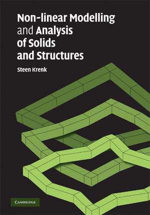 Non-linear Modeling and Analysis of Solids and Structures de Steen Krenk