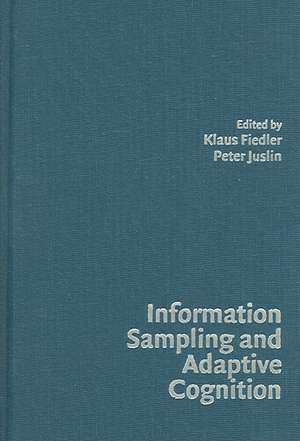 Information Sampling and Adaptive Cognition de Klaus Fiedler