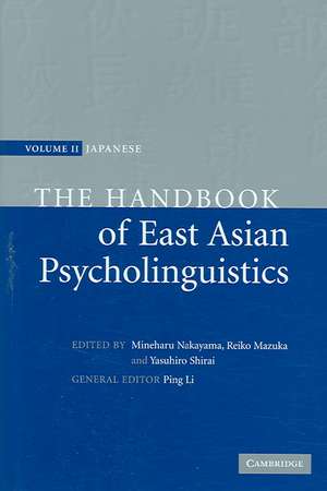 The Handbook of East Asian Psycholinguistics: Volume 2, Japanese de Mineharu Nakayama