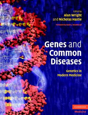 Genes and Common Diseases: Genetics in Modern Medicine de Alan Wright