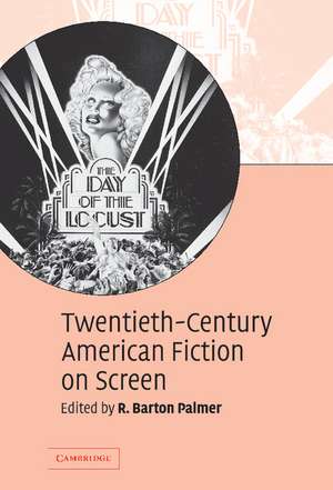 Twentieth-Century American Fiction on Screen de R. Barton Palmer