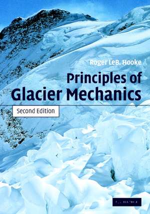 Principles of Glacier Mechanics de Roger LeB. Hooke