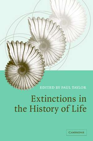 Extinctions in the History of Life de Paul D. Taylor