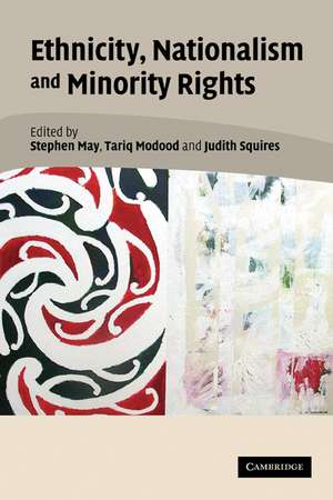 Ethnicity, Nationalism, and Minority Rights de Stephen May