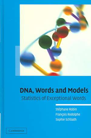 DNA, Words and Models: Statistics of Exceptional Words de S. Robin