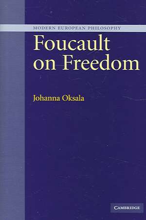 Foucault on Freedom de Johanna Oksala