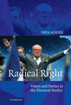Radical Right: Voters and Parties in the Electoral Market de Pippa Norris