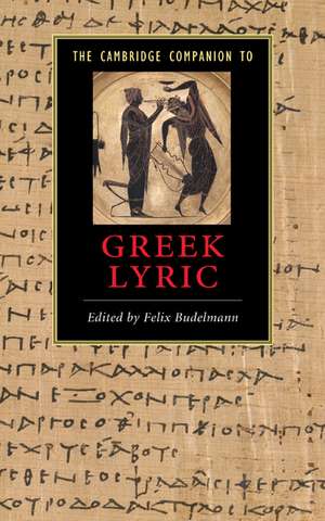 The Cambridge Companion to Greek Lyric de Felix Budelmann