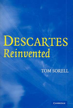 Descartes Reinvented de Tom Sorell